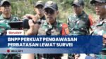 BNPP Survei Jalur Tidak Resmi di Perbatasan RI–RDTL, Perkuat Pengelolaan Wilayah Perbatasan