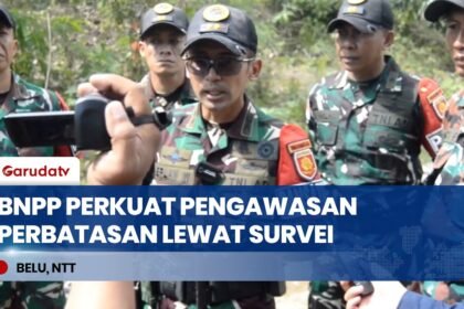 BNPP Survei Jalur Tidak Resmi di Perbatasan RI–RDTL, Perkuat Pengelolaan Wilayah Perbatasan