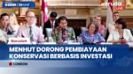 Di Forum Internasional London, Indonesia Tawarkan Skema Investasi untuk Perkuat Pendanaan Konservasi