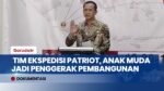 Tim Ekspedisi Patriot 2026, Kesempatan Anak Muda Berkontribusi Membangun Daerah Transmigrasi