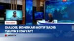 (DIALOG) Bongkar Motif & Hasil Tes Jiwa Taufik Hidayat, Buron Sadis Penyekap Mantan Kekasih