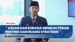 Menko AHY Tegaskan Indonesia Siap Menjadi Jembatan Strategis ASEAN dan Eurasia