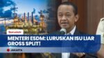 Bahlil Lahadalia Luruskan Isu Liar: Skema Gross Split Hanya untuk Migas, Minerba Tetap!