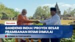 Target Restorasi 200 Candi Perwara, Presiden Prabowo & PM India Resmikan Proyek Besar Prambanan