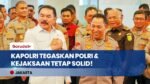 Jaga Sinergitas, Kapolri Listyo Sigit dan Jaksa Agung Tegaskan Institusi Tetap Solid