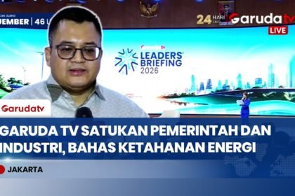 Leaders’ Briefing Garuda TV Soroti Strategi Ketahanan Energi di Tengah Dinamika Global