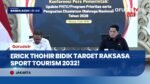 Target Sport Tourism 2032! Menpora Erick Thohir Siapkan Indonesia Jadi Raksasa Olahraga Dunia!