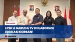 LPSK & Garuda TV Jajaki Kolaborasi Edukasi Publik Terkait Perlindungan Saksi dan Korban
