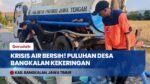 Memasuki Musim Kemarau, Puluhan Desa di Bangkalan Alami Kekeringan & Antre Air Bersih BPBD