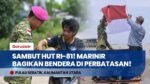 Sambut HUT ke-81 RI, Prajurit Marinir TNI Bagikan Bendera Merah Putih di Perbatasan Sebatik