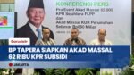 Dukung Program 3 Juta Rumah, BP Tapera Siapkan Akad Massal 62 Ribu KPR Subsidi