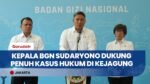 12 KEPALA BGN SUDARYONO DUKUNG PENUH KASUS HUKUM DI KEJAGUNG RIAD PKG