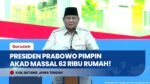 Pimpin Akad Massal 62 Ribu Rumah Subsidi, Presiden Prabowo Akselerasi Program 3 Juta Rumah