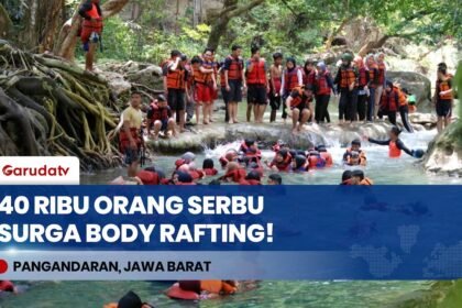 Tembus 40 Ribu Pengunjung! Intip Serunya Body Rafting Menyusuri Sungai Hijau Citumang Pangandaran!