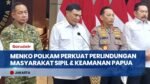 Menko Polkam Tegaskan Komitmen Pemerintah Lindungi Masyarakat Sipil di Papua
