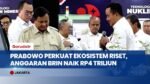 Prabowo Tambah Dana Riset BRIN Rp4 Triliun, Percepat Hilirisasi Inovasi