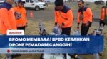 Tembus Medan Sulit Karhutla Gunung Bromo, BPBD Probolinggo Kerahkan Drone Pemadam