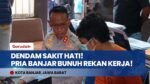 Sakit Hati Karena Perkataan Korban, Pria di Banjar Tega Bun*h Rekan Kerja