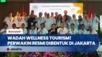 Wadah Wellness Tourism, Kongres Pendirian Perwakin Resmi Dibentuk di Jakarta