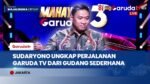 Sudaryono Kenang Perjalanan Garuda TV dari Gudang Sederhana hingga Nasional