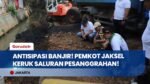 Antisipasi Musim Hujan, Pemkot Jaksel Keruk 1.207 Meter Kubik Lumpur Saluran Pesanggrahan
