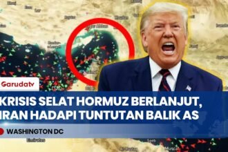 Krisis Selat Hormuz Berlanjut, Iran dan AS Saling Tuntut Kompensasi