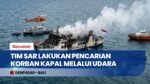 Pencarian Korban KMP Putri Yasmin, Tim SAR Gabungan Sisir Perairan Melalui Udara