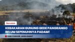 Kebakaran Taman Nasional Gunung Gede Pangrango Memasuki Sepekan, Petugas Temukan Bara Api