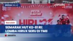 Seru! TMII Gelar Lomba HIRUX Pesta Rakyat "Semarak Jiwa Nusantara" Sambut HUT ke-81 RI