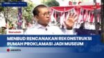 Menbud Rencanakan Rekonstruksi Rumah Proklamasi Jadi Museum Hidup