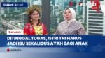 Istri Prajurit TNI Ungkap Perjuangan Jalani Hidup Mandiri Saat Suami Bertugas