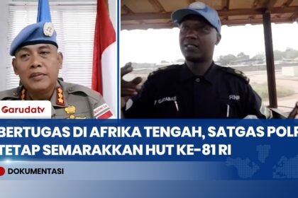 Jaga Perdamaian PBB di Afrika Tengah, Polri: Profesionalisme Bawa Nama Indonesia