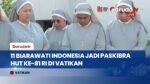 Nasionalisme di Tanah Suci, 11 Biarawati Indonesia Siap Kibarkan Merah Putih di Vatikan