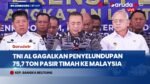 Gagal Selundupkan 75,7 Ton Pasir Timah ke Malaysia, TNI AL Selamatkan Uang Negara Rp76 M