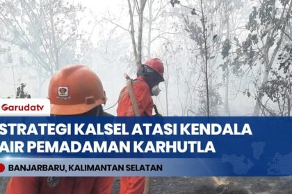 Titik Panas Meningkat, Satgas Karhutla Kalsel Perkuat Sinergi dan Buat Sumur Bor