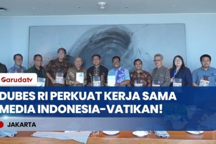 KBRI Takhta Suci Vatikan Gandeng Media Indonesia, Perkuat Publikasi & Dokumentasi Diplomasi