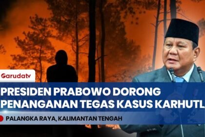 Mensesneg Sebut Presiden Prabowo Perintahkan Tindak Tegas & Cabut Izin Korporasi Pembakar Hutan