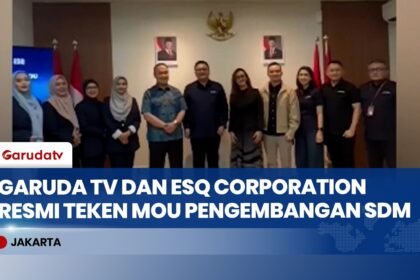 Garuda TV dan ESQ Corporation Resmi Teken MoU, Perkuat Pengembangan SDM dan Konten Edukatif