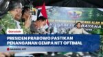 Presiden Prabowo Tinjau Penanganan Dampak Gempa Bumi di Nagekeo NTT