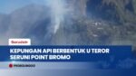 Bromo Kembali Terbakar, Api Mengancam Penginapan dan Jembatan Kaca Seruni Point