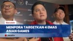 Menpora Erick Thohir Targetkan Kontingen Indonesia Raih 4 Emas di Asian Games 2026