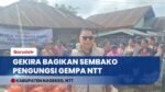 Bergerak Penuhi Kebutuhan Darurat, PP Gekira Salurkan Paket Sembako untuk Pengungsi NTT