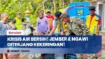 Kekeringan Meluas! BPBD Distribusikan Air Bersih & Tandon ke Jember dan Ngawi