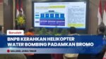 Medan Terjal! BNPB Kerahkan 2 Helikopter Water Bombing Padamkan Karhutla TNBTS Bromo
