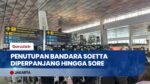 Penutupan Bandara Soetta Diperpanjang Hingga Jam 6 Sore, 1.039 Penerbangan Terdampak Abu Krakatau