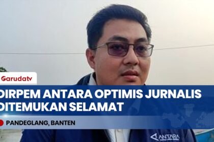 Dirpem LKBN ANTARA Pantau Pencarian Jurnalis Hilang Kontak, Optimis Ditemukan Selamat