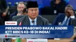 Hadir Kedua Kali Sebagai Anggota Penuh, Presiden Prabowo Bakal Hadiri KTT BRICS Ke-18 di India!