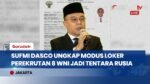 Sufmi Dasco Ungkap Modus Loker Iming-Iming Gaji Besar Perekrutan 8 WNI Jadi Tentara Rusia