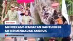 Jembatan Gantung Pongpet Pangandaran Ambruk Saat Diresmikan, Bupati dan 50 Orang Terjatuh