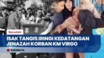 Tangis Haru Sambut Kedatangan Jenazah Imam Suparno, Korban KM Virgo Tiba di Surabaya